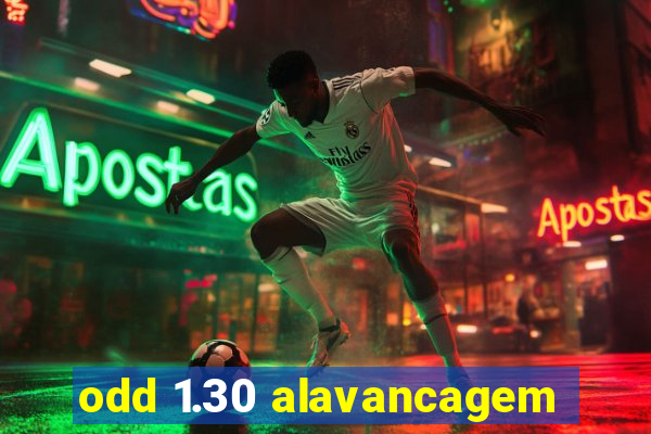 odd 1.30 alavancagem